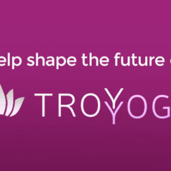 Help Shape the Future of TROY YOGA